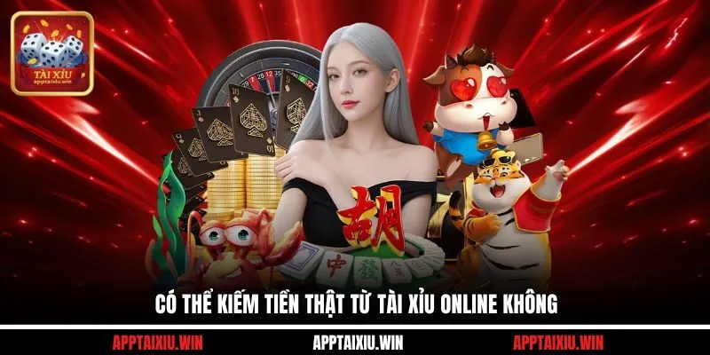 Giải Đáp Có Thể Kiếm Tiền Thật Từ Tài Xỉu Online Không? 2 Có thể kiếm tiền thật từ tài xỉu online không