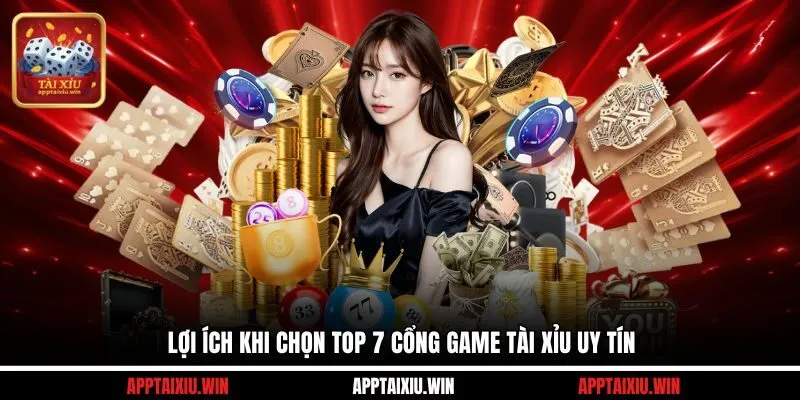 Top 7 Cổng Game Tài Xỉu Uy Tín Nhất 2025 Thu Hút Người Chơi 4 Lợi ích khi chọn top 7 cổng game tài xỉu uy tín