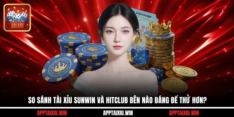 So Sánh Tài Xỉu Sunwin Và Hitclub Bên Nào Đáng Để Thử Hơn? 8 So sánh tài xỉu Sunwin và Hitclub
