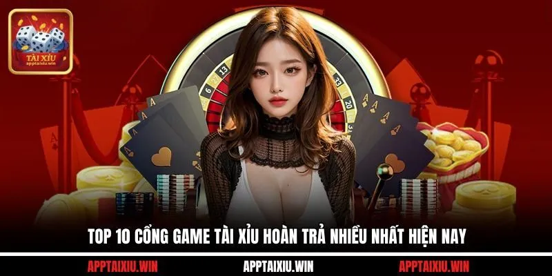 Top 10 Cổng Game Tài Xỉu Hoàn Trả Nhiều Nhất Hiện Nay 5 Top 10 cổng game tài xỉu hoàn trả nhiều nhất