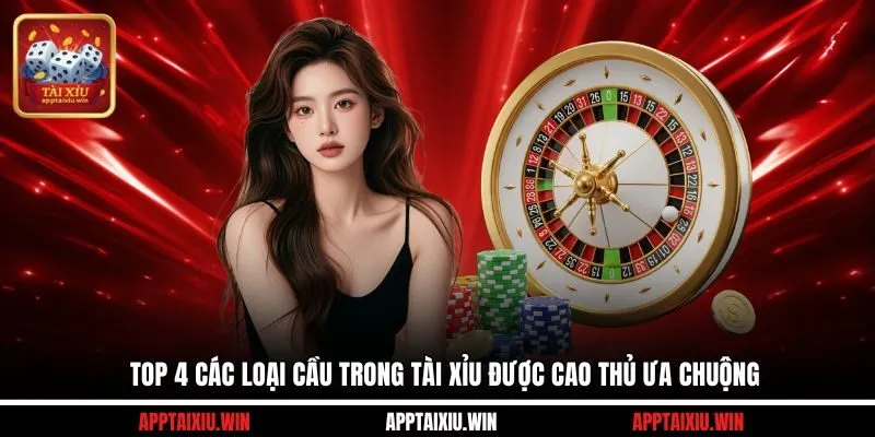 Top 4 Các Loại Cầu Trong Tài Xỉu Được Cao Thủ Ưa Chuộng 7 Các loại cầu trong Tài Xỉu